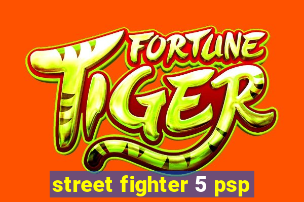 street fighter 5 psp